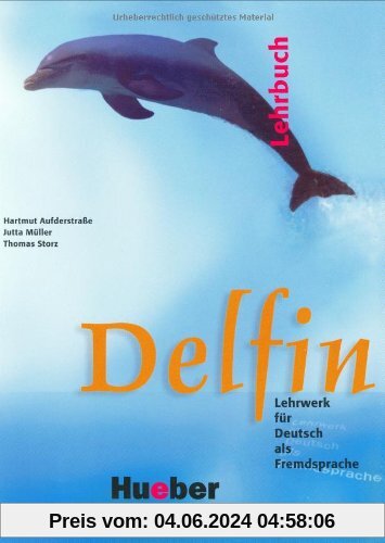 Delfin - Einbändige Ausgabe. Lehrwerk für Deutsch als Fremdsprache: Delfin, neue Rechtschreibung, Lehrbuch, m. 2 Audio-CDs: Lehrwerk als Fremdsprache